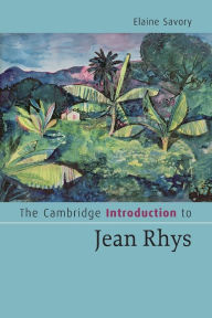 The Cambridge Introduction to Jean Rhys Elaine Savory Author