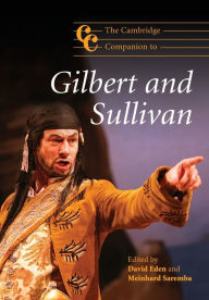 The Cambridge Companion to Gilbert and Sullivan David Eden Editor
