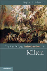 The Cambridge Introduction to Milton Stephen B. Dobranski Author