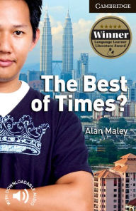 The Best of Times? Level 6 Advanced Student Book Alan Maley Author