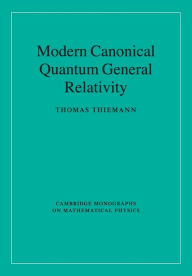 Modern Canonical Quantum General Relativity Thomas Thiemann Author