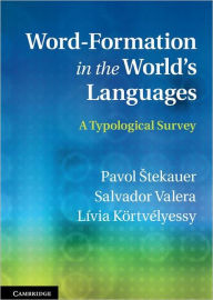 Word-Formation in the World's Languages: A Typological Survey Pavol Stekauer Author