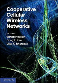 Cooperative Cellular Wireless Networks Ekram Hossain Editor