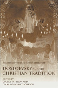 Dostoevsky and the Christian Tradition - George Pattison