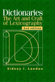 Dictionaries: The Art and Craft of Lexicography Sidney I. Landau Author