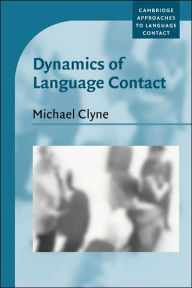 Dynamics of Language Contact: English and Immigrant Languages Michael Clyne Author