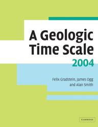 A Geologic Time Scale 2004 Felix M. Gradstein Editor