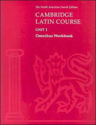 Cambridge Latin Course Unit 1 Omnibus Workbook North American edition North American Cambridge Classics Project Author
