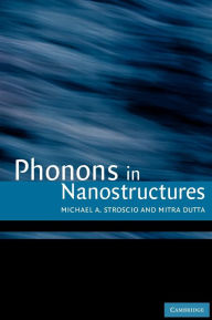 Phonons in Nanostructures Michael A. Stroscio Author
