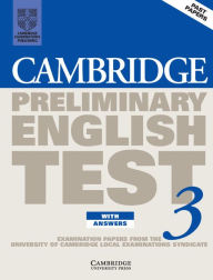 Cambridge Preliminary English Test 3 Student's Book with answers: Examination Papers from the University of Cambridge Local Examinations Syndicate - University of Cambridge Local Examinations Syndicate