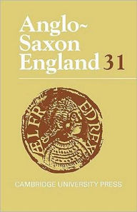 Anglo-Saxon England: Volume 31 Michael Lapidge Editor
