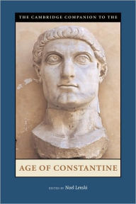 The Cambridge Companion to the Age of Constantine Noel Lenski Editor