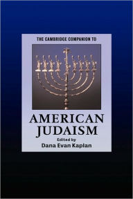 The Cambridge Companion to American Judaism Dana Evan Kaplan Editor