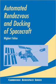 Automated Rendezvous and Docking of Spacecraft Wigbert Fehse Author