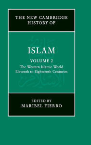 The New Cambridge History of Islam Maribel Fierro Editor