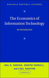 The Economics of Information Technology: An Introduction Hal R. Varian Author