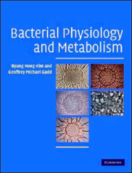 Bacterial Physiology and Metabolism - Byung Hong Kim