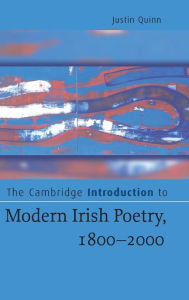 The Cambridge Introduction to Modern Irish Poetry, 1800-2000 Justin Quinn Author