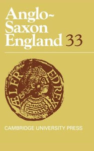 Anglo-Saxon England: Volume 33 Michael Lapidge Editor