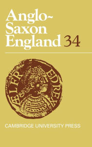 Anglo-Saxon England: Volume 34 Malcolm Godden Editor
