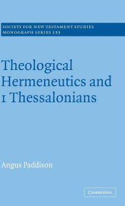 Theological Hermeneutics and 1 Thessalonians Angus Paddison Author