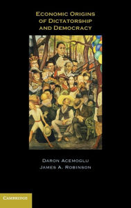Economic Origins of Dictatorship and Democracy Daron Acemoglu Author