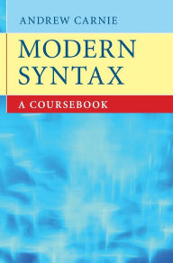 Modern Syntax: A Coursebook Andrew Carnie Author