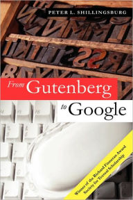 From Gutenberg to Google: Electronic Representations of Literary Texts Peter L. Shillingsburg Author
