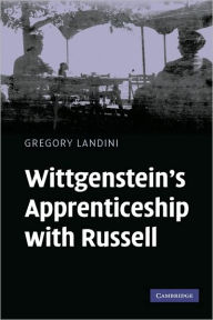 Wittgenstein's Apprenticeship with Russell Gregory Landini Author