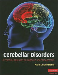 Cerebellar Disorders: A Practical Approach to Diagnosis and Management Mario Ubaldo Manto Editor