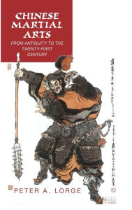 Chinese Martial Arts: From Antiquity to the Twenty-First Century Peter A. Lorge Author