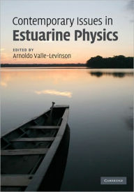 Contemporary Issues in Estuarine Physics Arnoldo Valle-Levinson Editor