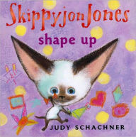 Skippyjon Jones Shape Up Judy Schachner Author