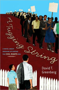 A Tugging String: A Novel About Growing Up During the Civil Rights Era - David Greenberg