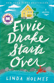 Evvie Drake Starts Over Linda Holmes Author