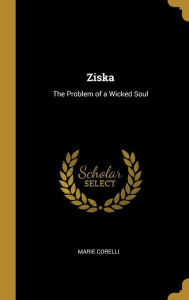 Ziska: The Problem of a Wicked Soul - Marie Corelli