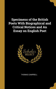Specimens of the British Poets With Biographical and Critical Notices and An Essay on English Poet - Thomas Campbell