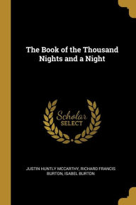 The Book of the Thousand Nights and a Night - Justin Huntly McCarthy