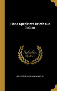 Hans Speckters Briefe aus Italien - Hans Speckter