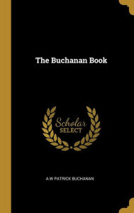The Buchanan Book A.W Patrick Buchanan Author