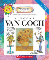 Vincent van Gogh (Revised Edition) (Getting to Know the World's Greatest Artists) Mike Venezia Author