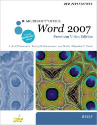 New Perspectives on Microsoft Office Word 2007, Brief, Premium Video Edition S. Scott Zimmerman Author
