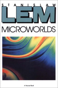 Microworlds: Writings on Science Fiction and Fantasy Stanislaw Lem Author