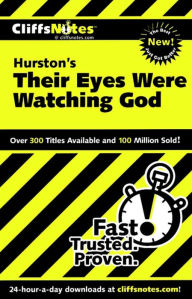 CliffsNotes on Hurston's Their Eyes Were Watching God Megan E. Ash Author