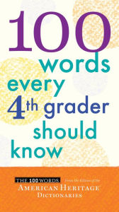 100 Words Every 4th Grader Should Know American Heritage Dictionary Editors Author