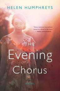 The Evening Chorus Helen Humphreys Author