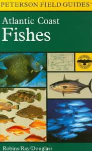 A Field Guide to Atlantic Coast Fishes: North America - Carleton Ray