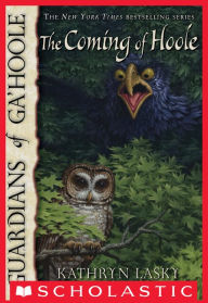 The Coming of Hoole (Guardians of Ga'Hoole Series #10) Kathryn Lasky Author