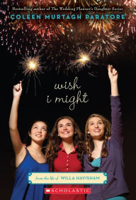 Wish I Might Coleen Murtagh Paratore Author