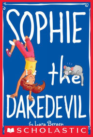 Sophie #6: Sophie the Daredevil Lara Bergen Author